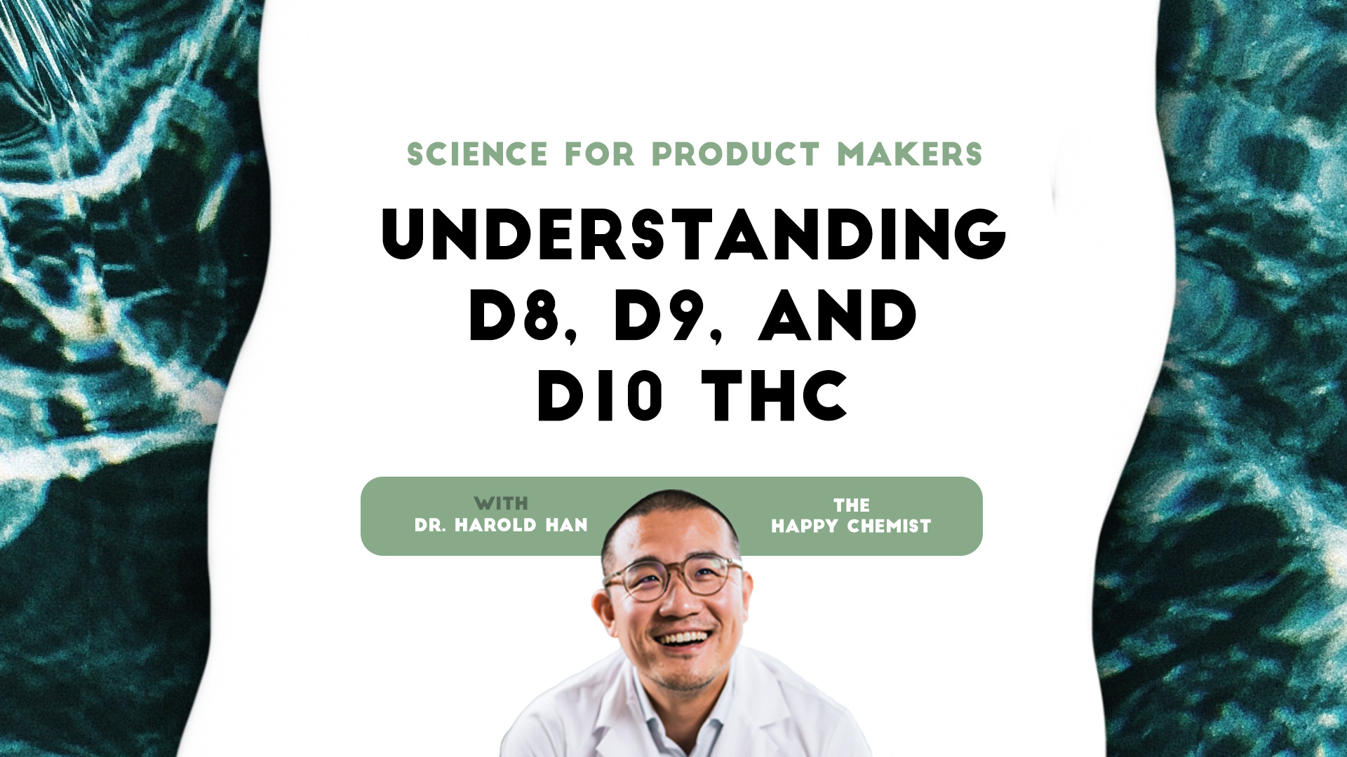 Science for product makers: understanding D8, D9, and D10 THC