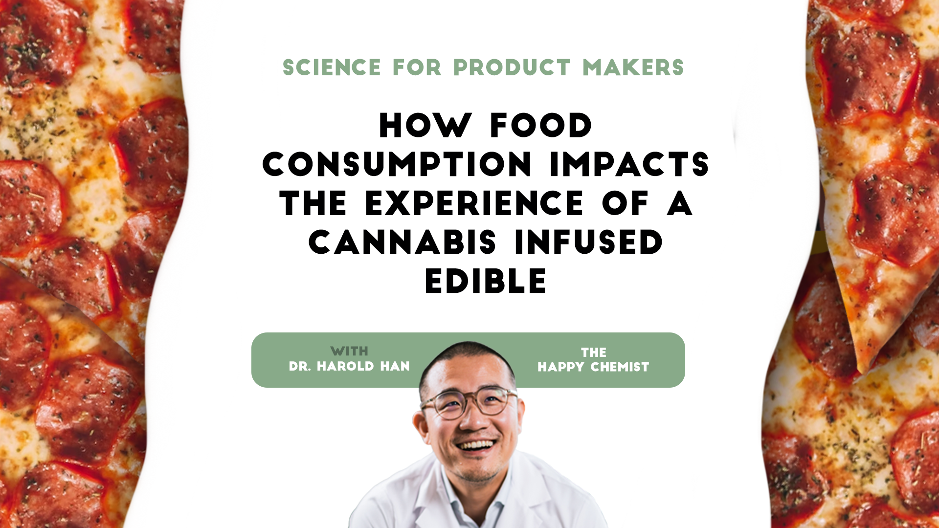 Science for product makers: How food consumption impacts the experience of a cannabis infused edible