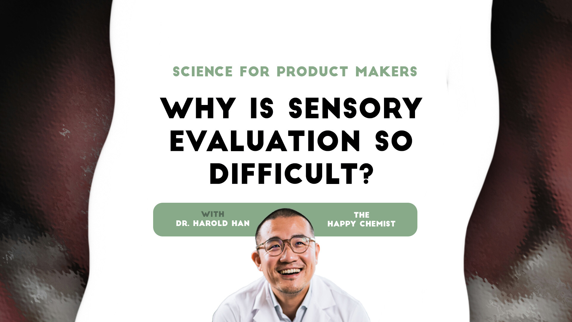 Science for product makers: Why is sensory evaluation so difficult?