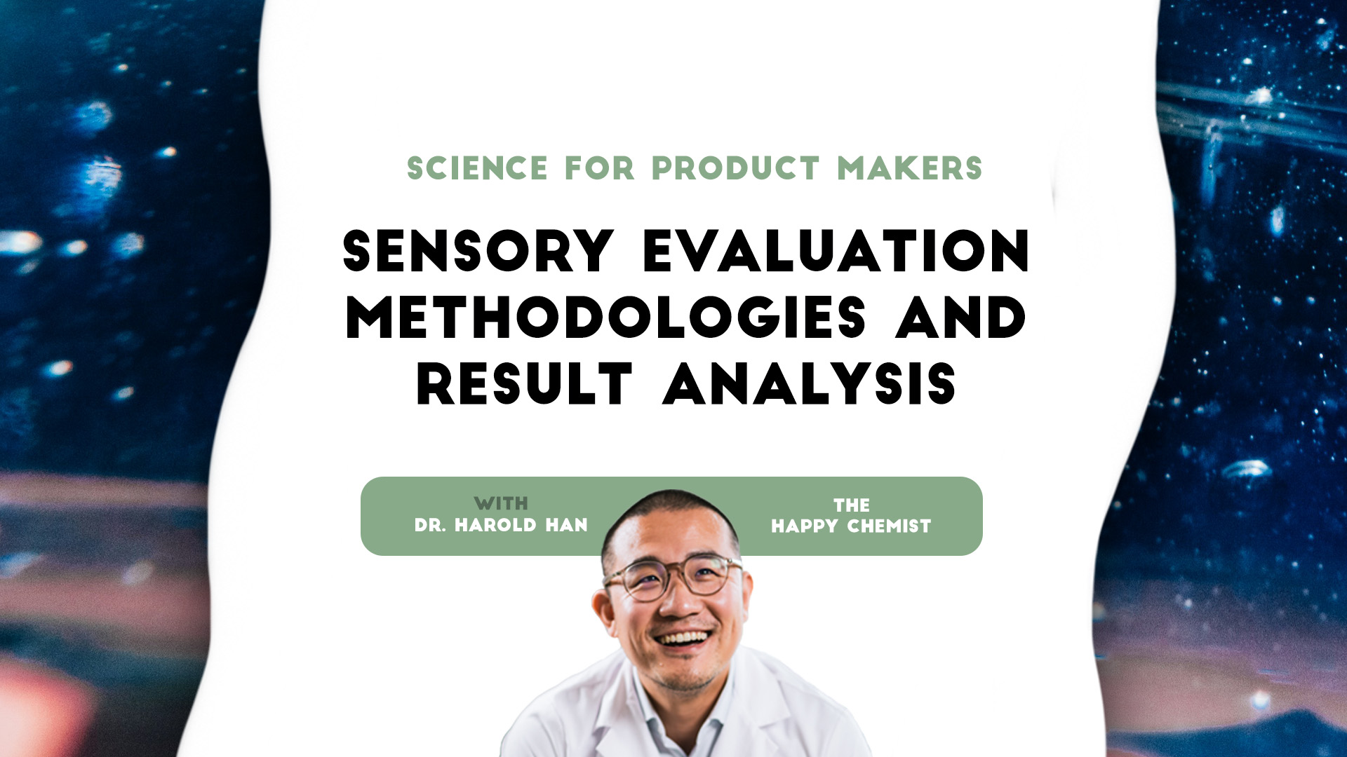 Science for product makers: sensory evaluation methodologies and result analysis